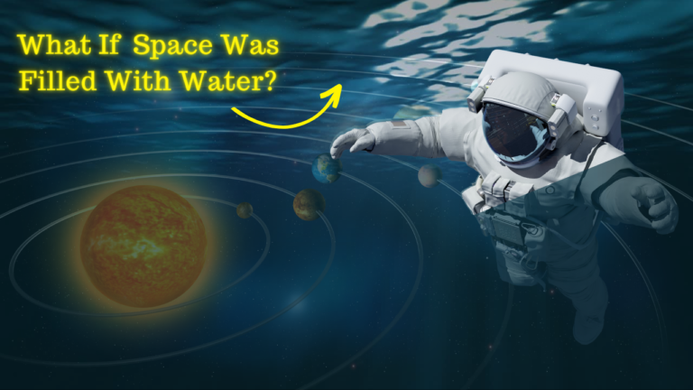 What If Space Was Filled with Water?